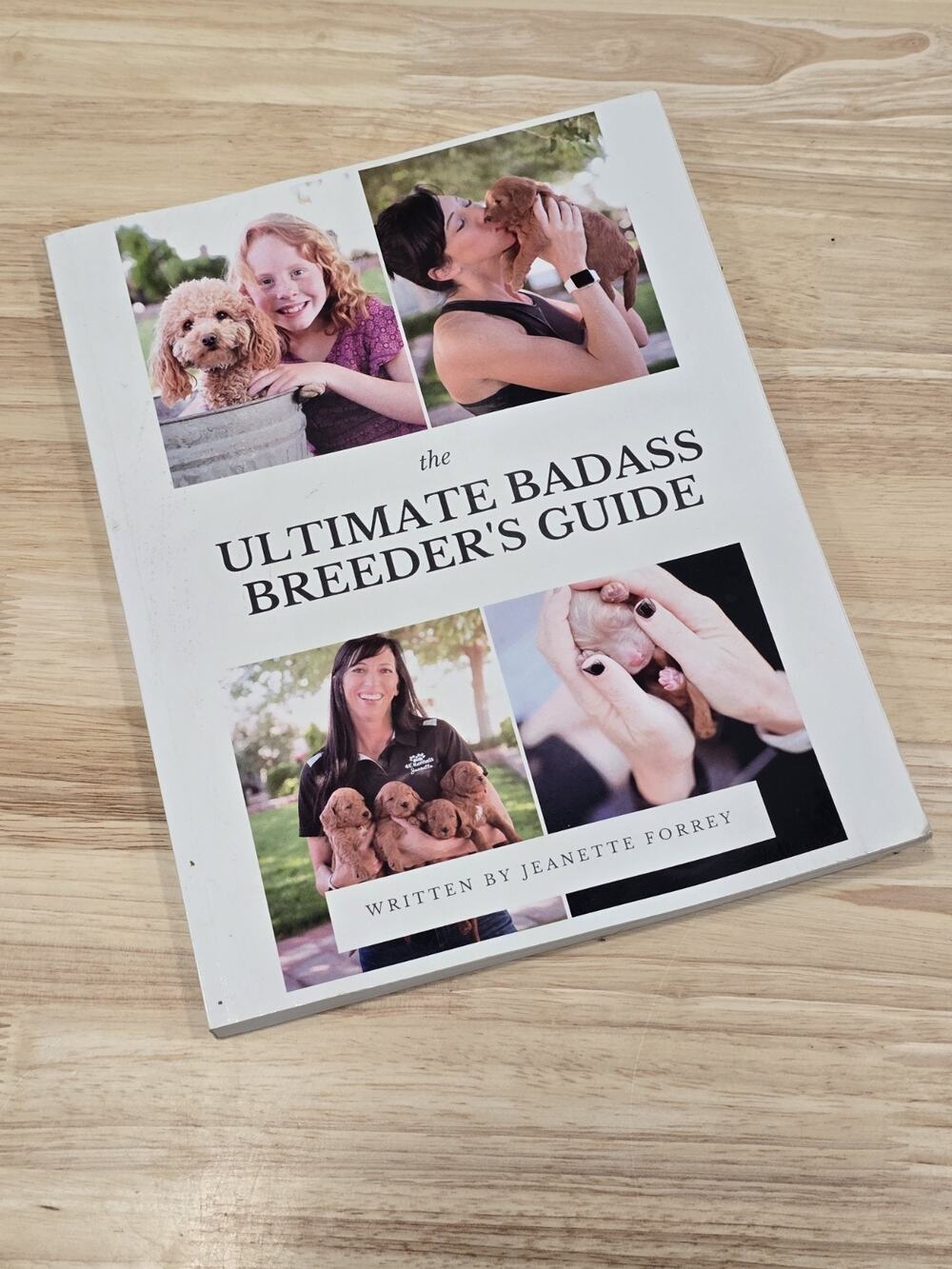The Ultimate Badass Breeder's Guide by Jeanette Forrey Dog Breeding Guide Book